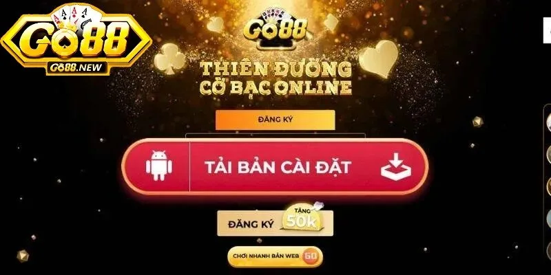 Thực hiện tải app Go88 mang đến nhiều lợi ích to lớn cho anh em bet thủ